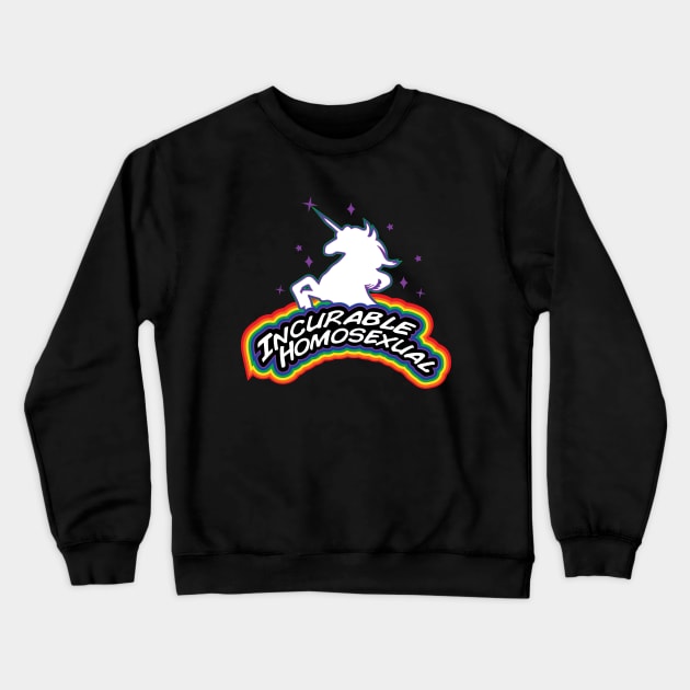 Incurable Homosexual Crewneck Sweatshirt by Beardicorn